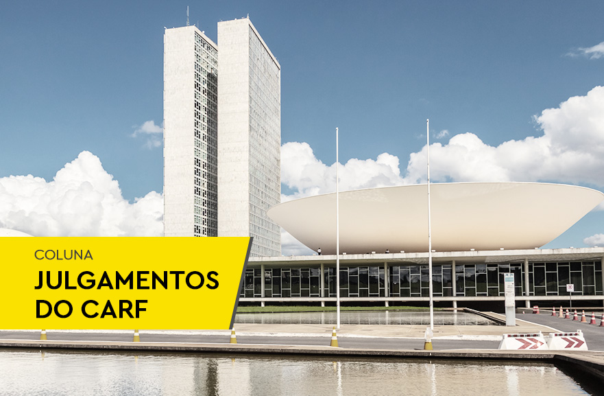 Imagem do palácio do planalto, em Brasilia. No canto inferior esquerdo, faixa amarela com os dizeres: Coluna Julgamentos do Carf